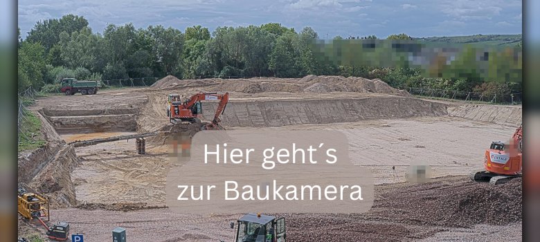 Hier geht´s zur Baukamera
